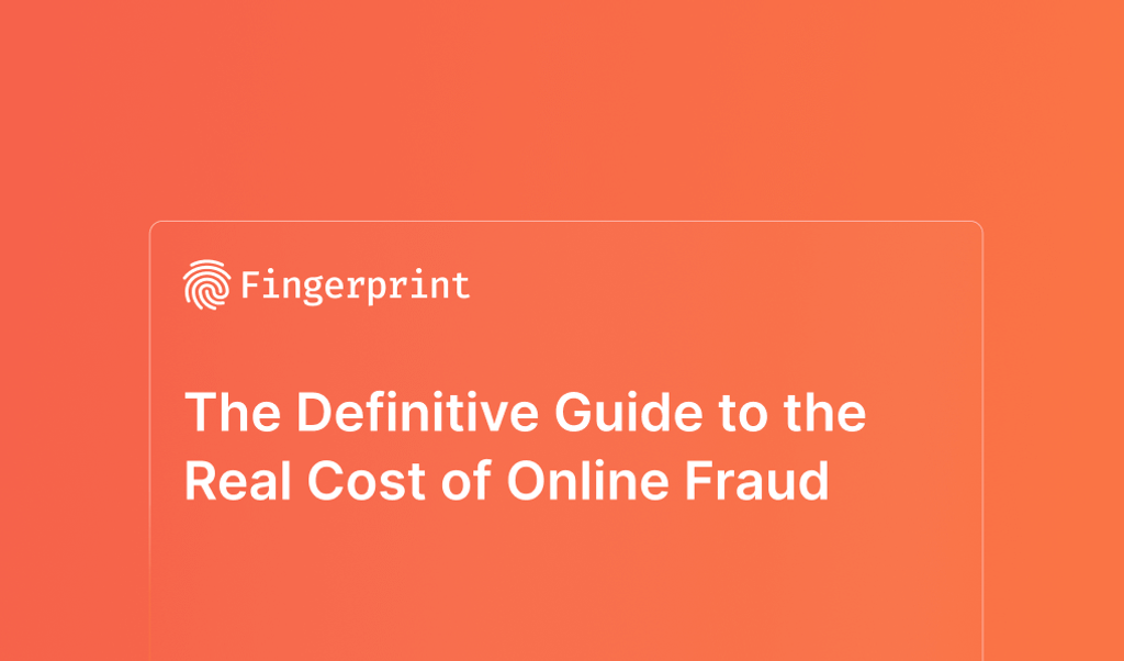 The definitive guide to the real cost of online fraud