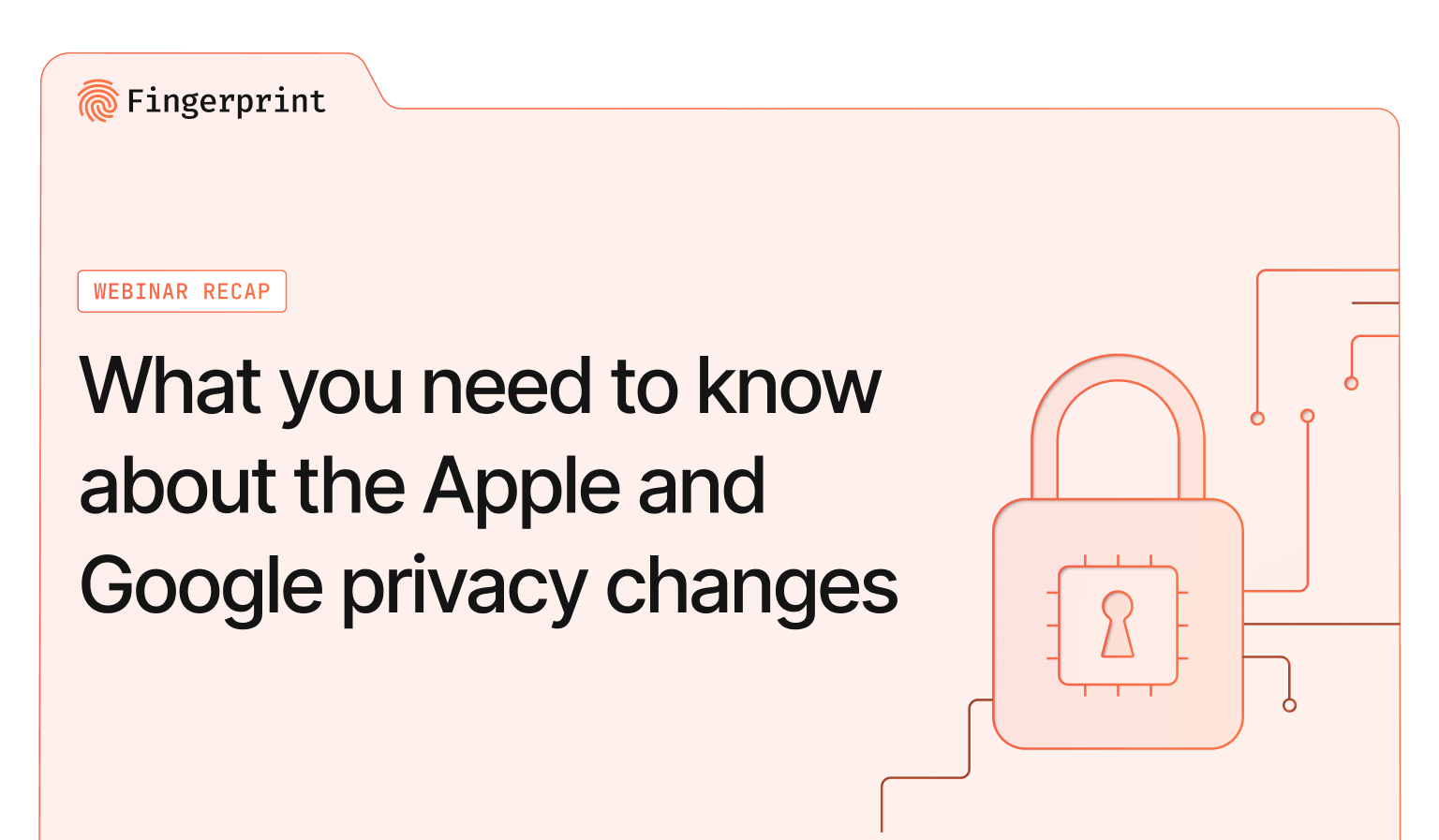 Apple & Google Privacy Updates Webinar Recap